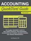 Image for Accounting QuickStart Guide : The Simplified Beginner&#39;s Guide to Financial &amp; Managerial Accounting For Students, Business Owners and Finance Professionals