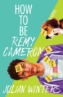 Image for How to Be Remy Cameron