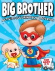 Image for Big Brother Activity Coloring Book For Kids Ages 2-6 : Cute New Baby Gifts Workbook For Boys with Mazes, Dot To Dot, Word Search and More!