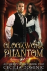 Image for Clockwork Phantom: A Clever Steampunk Thriller