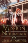Image for Mission: Nutcracker: A Thrilling Holiday Steampunk Romance