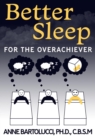 Image for Better Sleep for the Overachiever