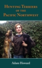 Image for Hunting Terriers of the Pacific Northwest