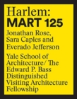 Image for Harlem: 125 Mart : Edward P. Bass Distinguished Visiting Architecture Fellowship 12