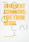 Image for Imminent Commons: Live from Seoul