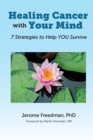 Image for Healing Cancer with Your Mind : 7 Strategies to Help YOU Survive