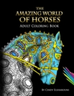 Image for The Amazing World Of Horses : Adult Coloring Book Volume 1