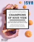 Image for Champions of Sous Vide : A Collection of Favorite Recipes from Two Dozen Sous Vide All-Stars