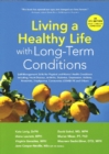 Image for Living a Healthy Life with Long-Term Conditions : Self-Management Skills for Physical and Mental Health Conditions including Heart Disease, Arthritis, Diabetes, Depression, Asthma, Bronchitis, Emphyse