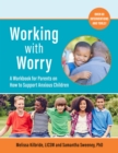 Image for Working with Worry : A Workbook for Parents on How to Support Anxious Children