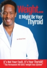 Image for Weight? It Might Be Your Thyroid