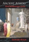 Image for Ancient Athens : Five Intriguing Lives: Socrates, Pericles, Aspasia, Peisistratos &amp; Alcibiades