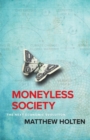 Image for Moneyless Society : The Next Economic Evolution