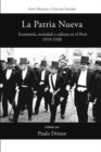 Image for La Patria Nueva : Economia, sociedad y cultura en el Peru, 1919-1930
