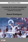 Image for La prosa de la contra-insurgencia : &#39;Lo politico&#39; durante la restauracion neoliberal en Nicaragua