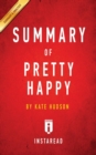 Image for Summary of Pretty Happy : by Kate Hudson Includes Analysis