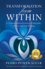 Image for Transformation from Within : A Transformational Journey of Surrender, Discovering, and Healing