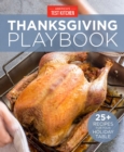 Image for America&#39;s Test Kitchen Thanksgiving Playbook: 25+ Recipes for Your Holiday Table