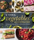 Image for Vegetables illustrated: an inspiring guide with 700+ kitchen-tested recipes.