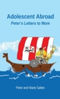Image for Adolescent Abroad : Peter&#39;s Letters to Mom