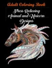 Image for Adult Coloring Book : Stress Relieving Animal and Unicorn Designs: Bundle of over 60 Unique Images (Stress Relieving Designs)