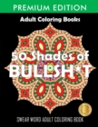 Image for 50 Shades Of Bullsh*t : Dark Edition: Swear Word Coloring Book