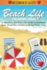 Image for Beach Life Coloring Book : An Adult Coloring Book Featuring Fun and Relaxing Beach Vacation Scenes, Peaceful Ocean Landscapes and Beautiful Summer Designs