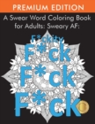 Image for A Swear Word Coloring Book for Adults : Sweary AF: F*ckity F*ck F*ck F*ck