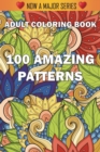 Image for 100 Amazing Patterns : An Adult Coloring Book with Fun, Easy, and Relaxing Coloring Pages