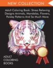 Image for Adult Coloring Book : Stress Relieving Designs Animals, Mandalas, Flowers, Paisley Patterns And So Much More