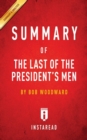 Image for Summary of The Last of the President&#39;s Men : by Bob Woodward Includes Analysis