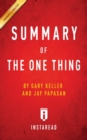 Image for Summary of the One Thing : By Gary Keller and Jay Papasan - Includes Analysis