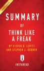 Image for Summary of Think Like a Freak : by Steven D. Levitt and Stephen J. Dubner Includes Analysis