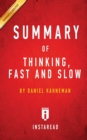Image for Summary of Thinking, Fast and Slow : By Daniel Kahneman - Includes Analysis