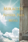 Image for The Miracles of Father Paul of Moll : The Great Power of the Medal of St. Benedict