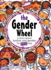 Image for The Gender Wheel : a story about bodies and gender for every body
