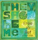 Image for Me They, She, He : Free to be|