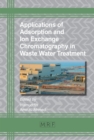 Image for Applications of Adsorption and Ion Exchange Chromatography in Waste Water Treatment.