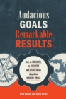 Image for Audacious Goals, Remarkable Results