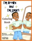 Image for I&#39;m Brown and I&#39;m Smart - Coloring Book