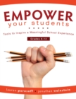 Image for EMPOWER Your Students : Tools to Inspire a Meaningful School Experience, Grades 6-12