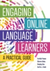Image for Engaging Online Language Learners: A Practical Guide