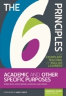 Image for The 6 Principles for Exemplary Teaching of English Learners (R) : Academic and Other Specific Purposes