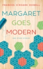 Image for Margaret Goes Modern: and Other Quilting Stories