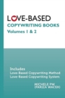 Image for Love-Based Copywriting Books : Volumes 1 and 2