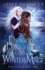 Image for The Dragon&#39;s Daughter and the Winter Mage