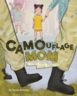 Image for Camouflage Mom : A Military Story About Staying Connected