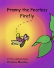 Image for Franny the Fearless Firefly