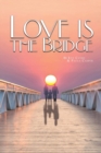 Image for Love Is the Bridge
