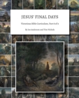 Image for Jesus&#39; Final Days : Victorious Bible Curriculum, Part 8 of 9
